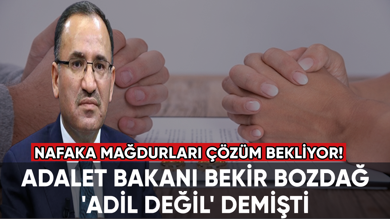 Bakan Bozdağ, 'Adil değil' demişti: Süresiz nafaka mağdurları çözüm bekliyor!