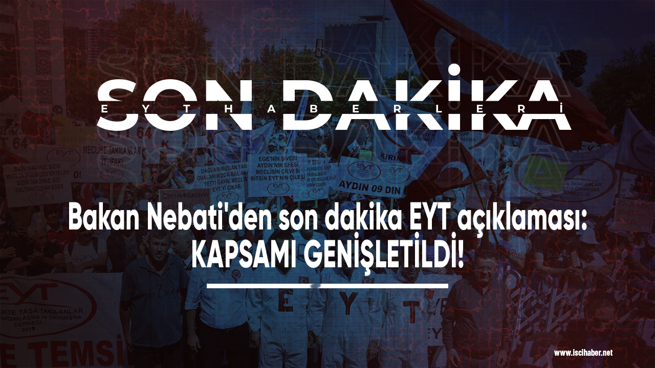 Bakan Nebati'den son dakika EYT açıklaması: Kapsamı genişletildi!