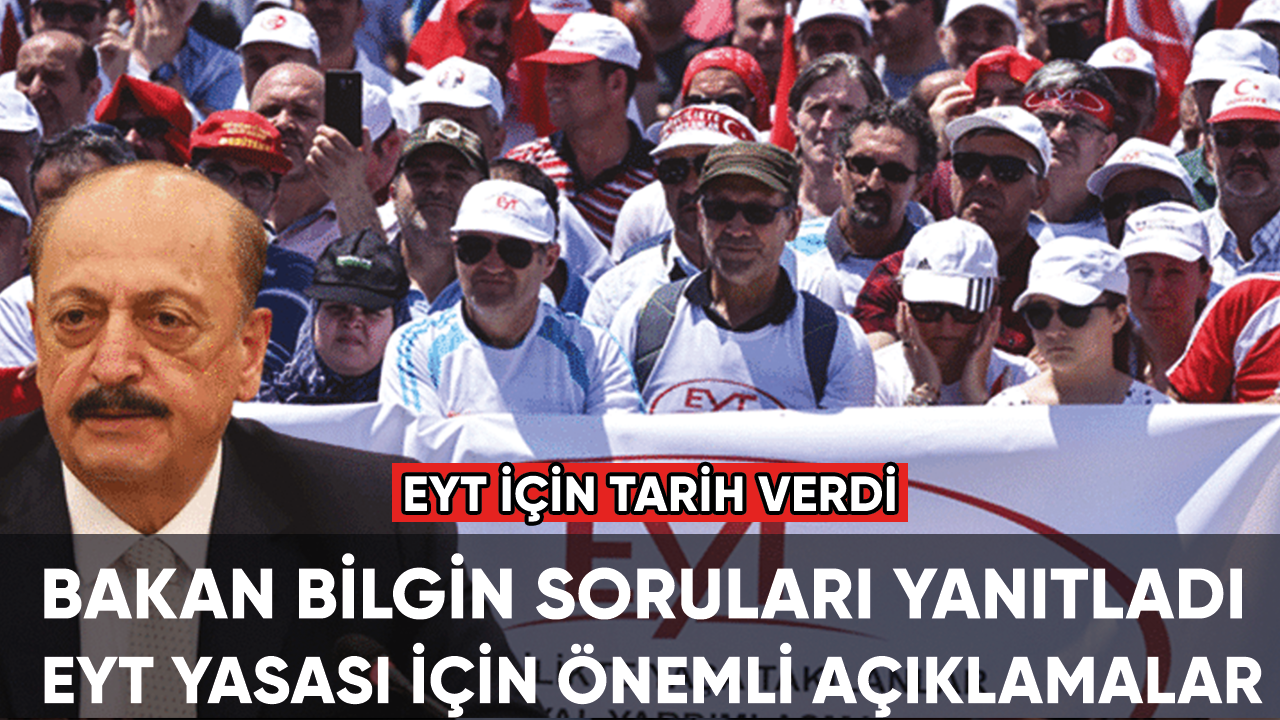 Bakan Vedat Bilgin EYT yasasının ayrıntılarını paylaştı