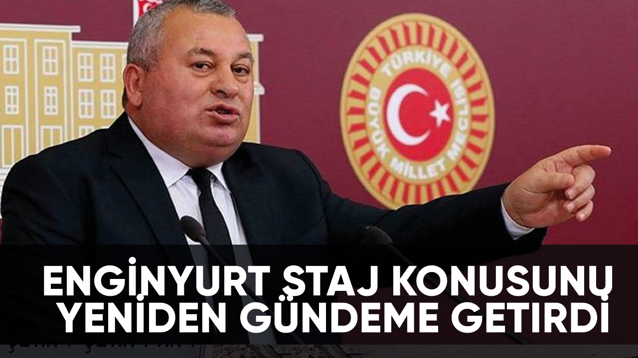 Cemal Enginyurt staj konusunu yeniden gündeme getirdi