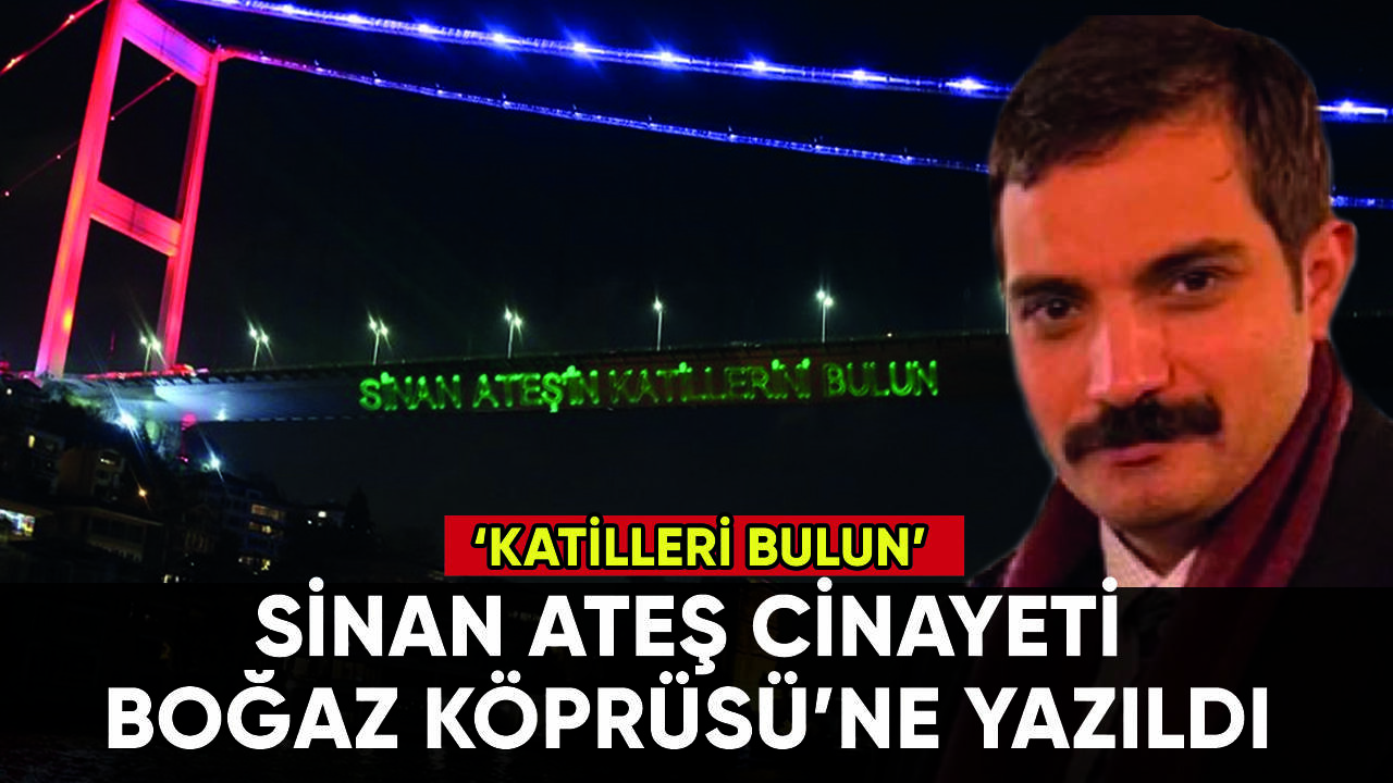 Sinan Ateş cinayeti Boğaz'da: 'Katilleri bulun'