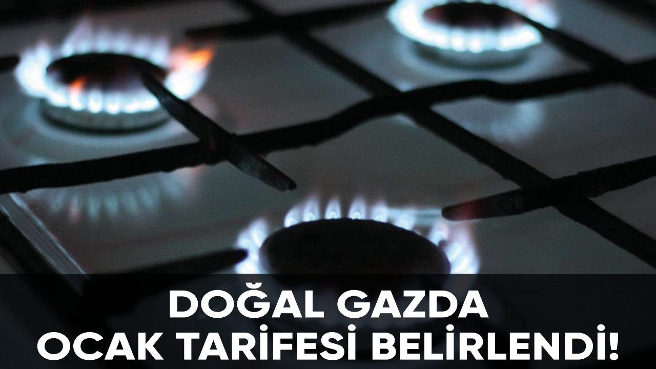 Doğal gazda ocak tarifesi belirlendi!