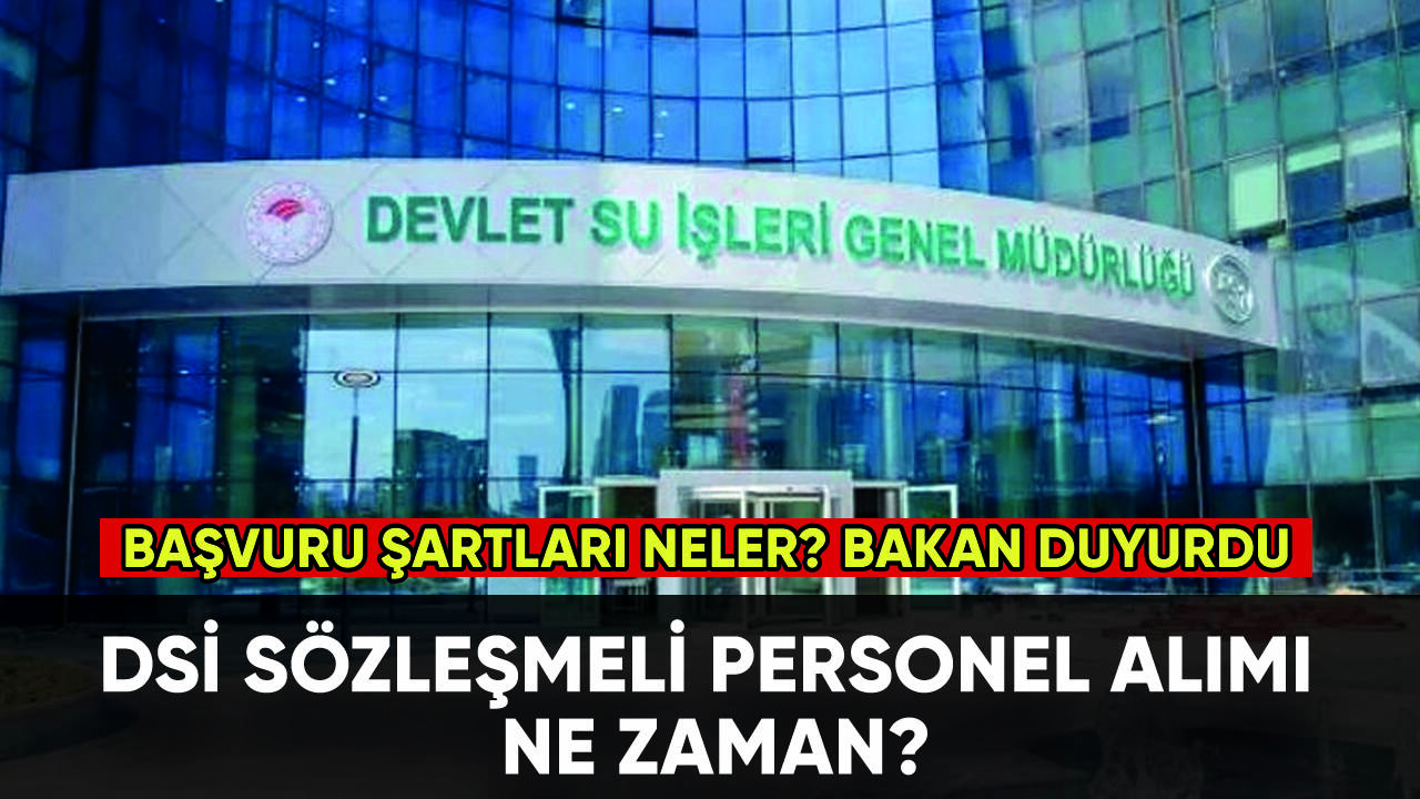 DSİ sözleşmeli personel alımı: Başvuru ne zaman?