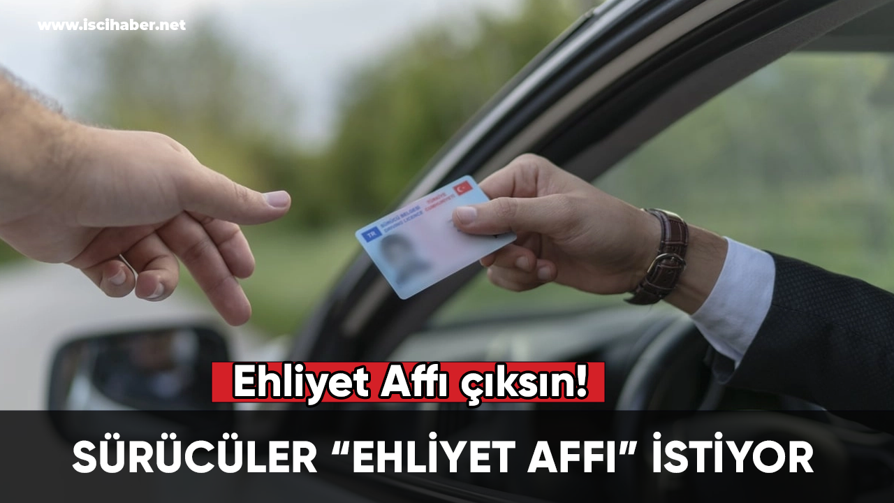 Ehliyet affı ne zaman çıkacak? İşte son gelişmeler...