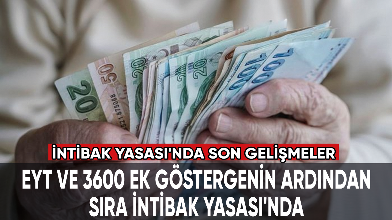 EYT ve 3600 ek göstergenin ardından sıra İntibak Yasası'nda