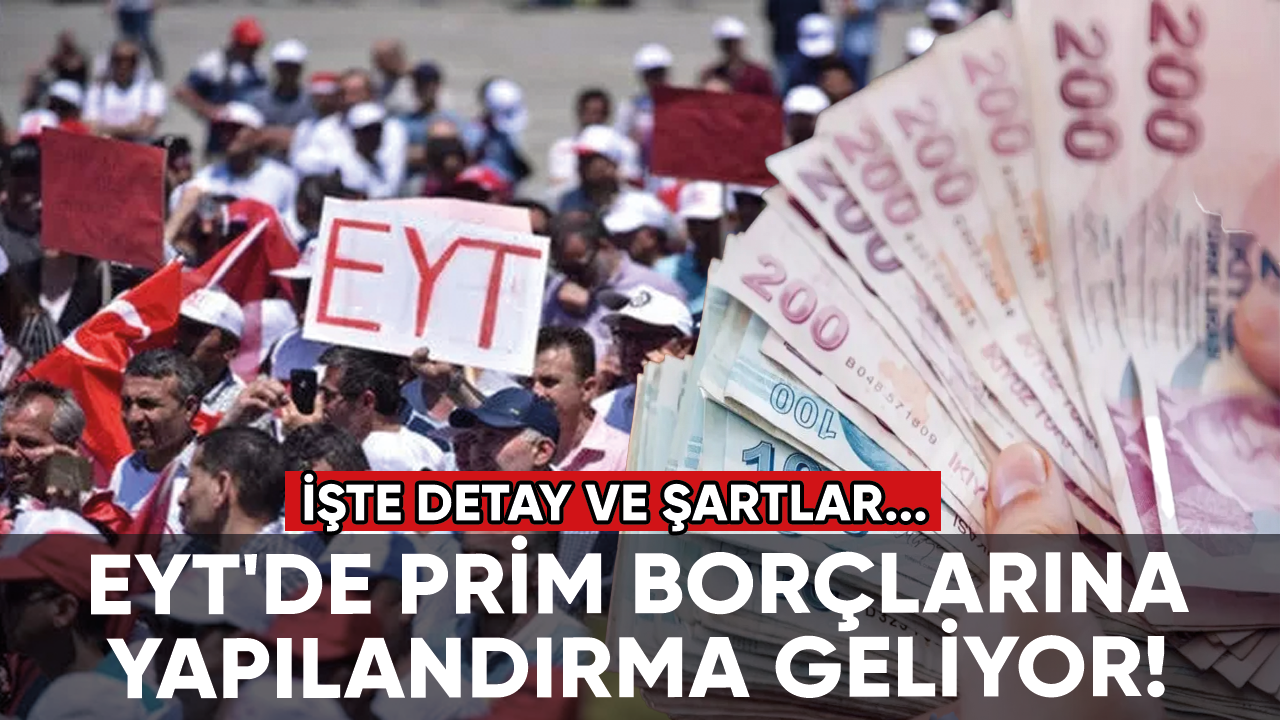 EYT'de prim borçlarına yapılandırma geliyor! İşte detay ve şartlar...