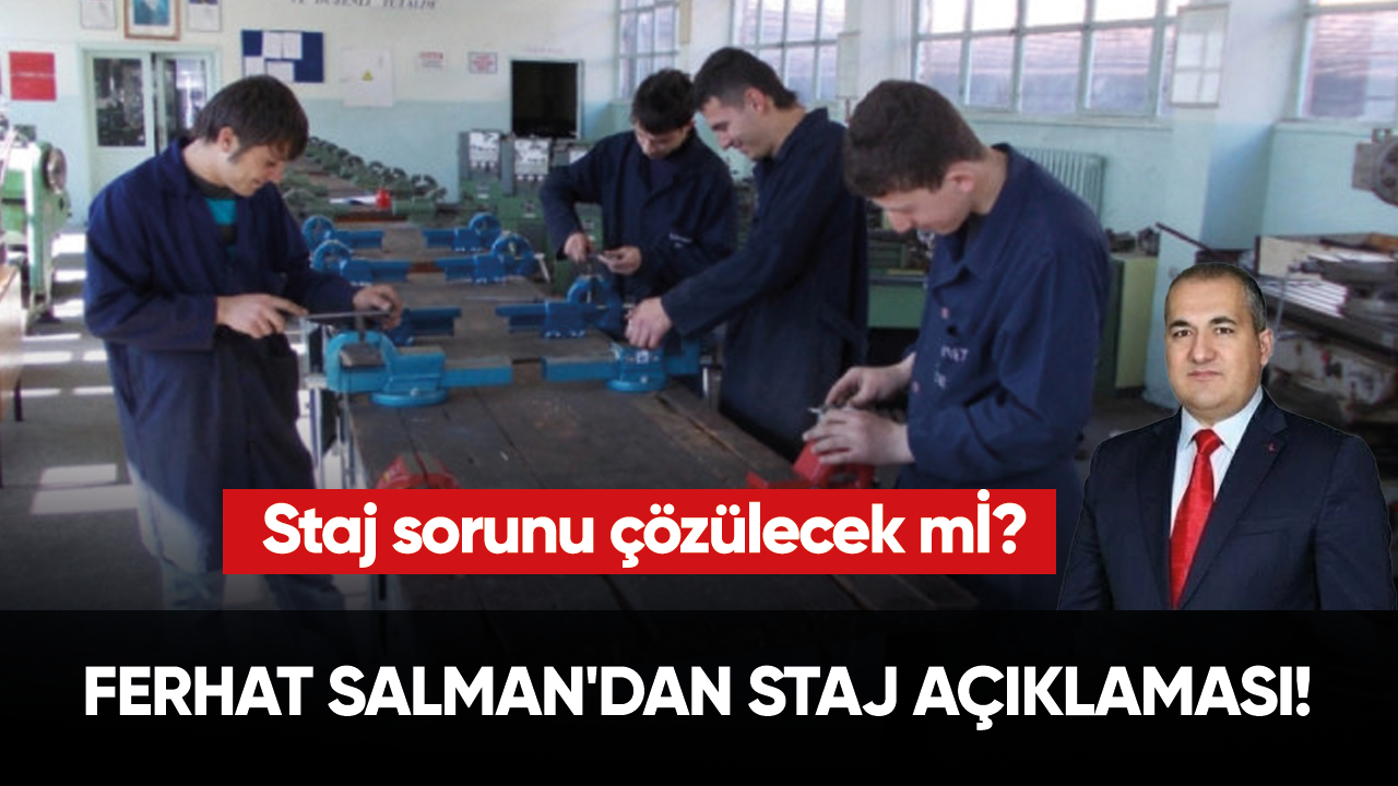 Ferhat Salman'dan staj açıklaması! Staj sorunu çözülecek mi?