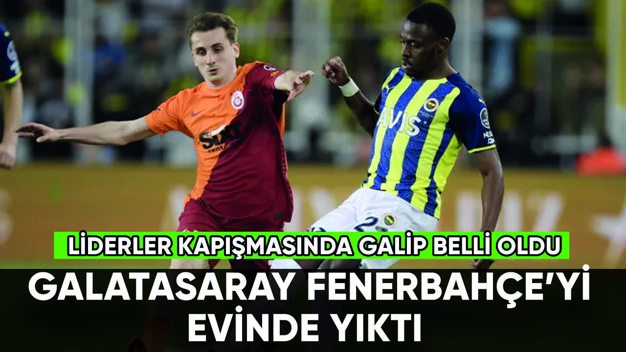 Galatasaray, Fenerbahçe'yi evinde yıktı