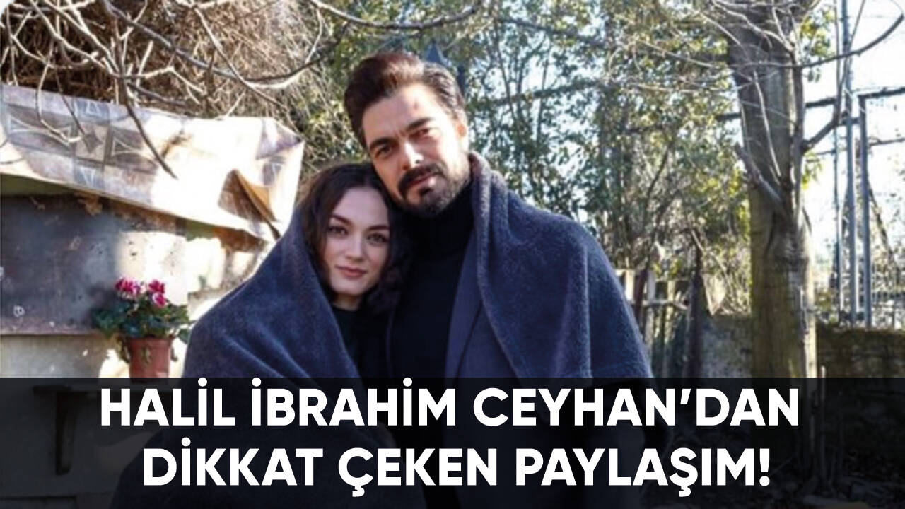 Halil İbrahim Ceyhan'ın paylaşımı dikkat çekti!