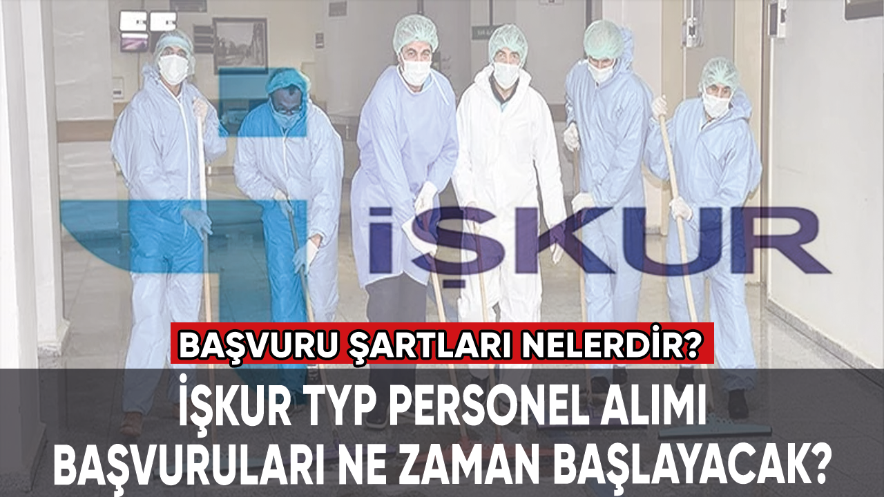 İŞKUR TYP personel alımı başvuruları ne zaman başlayacak?