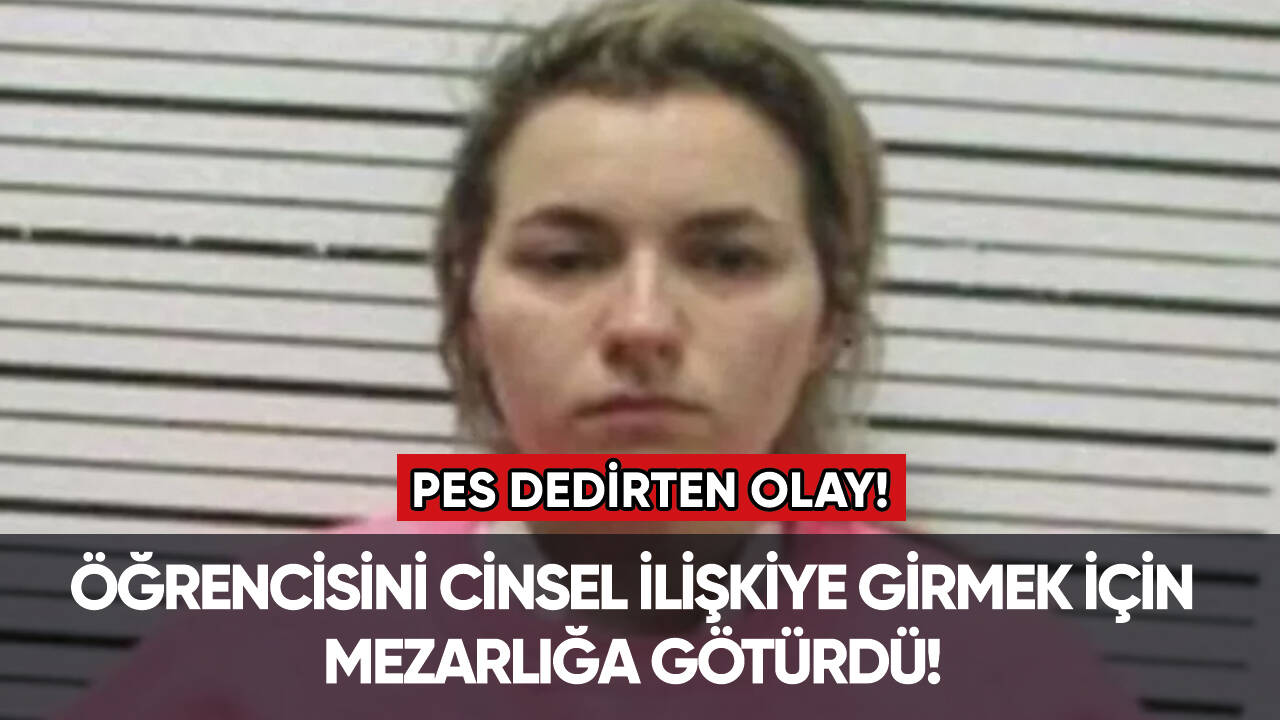 Kadın öğretmen öğrencisini cinsel ilişkiye girmek için mezarlığa götürdü!