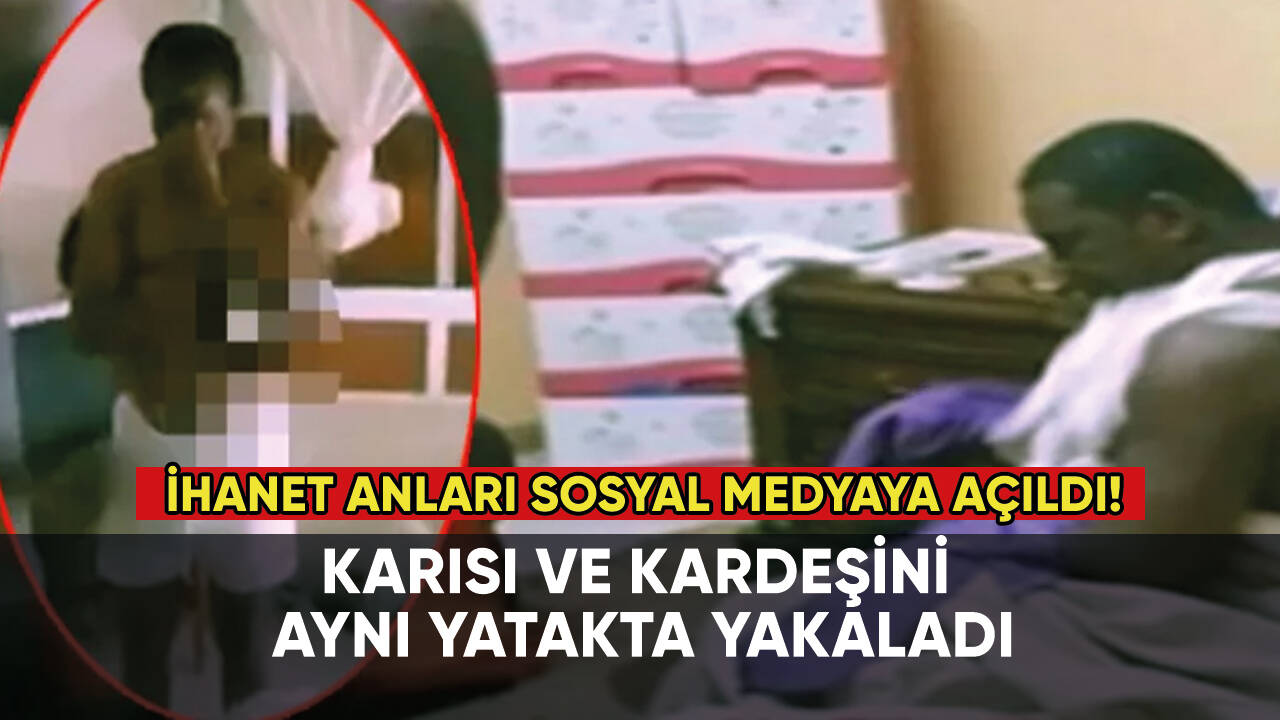 Karısı ve kardeşini aynı yatakta yakaladı!