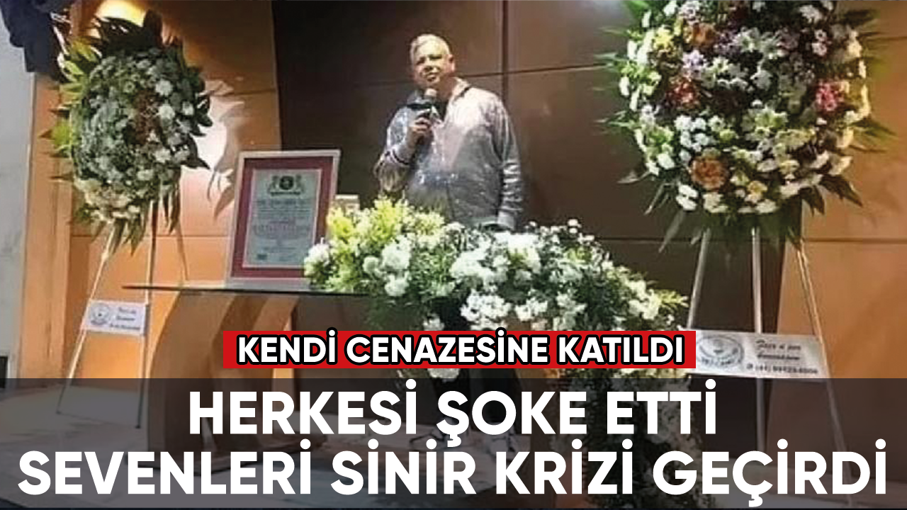 Kendi cenazesine katıldı görenler şoke oldu