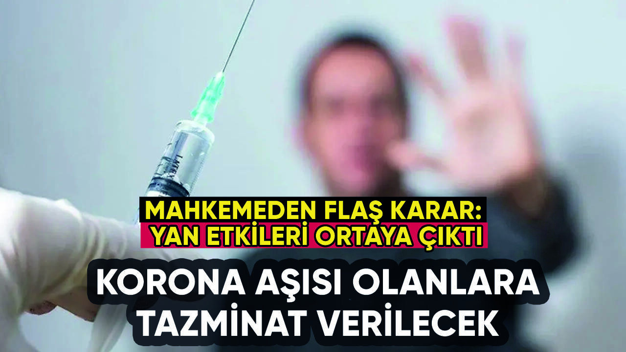 Korona aşısındaki yan etkiler tazminat kazandırdı