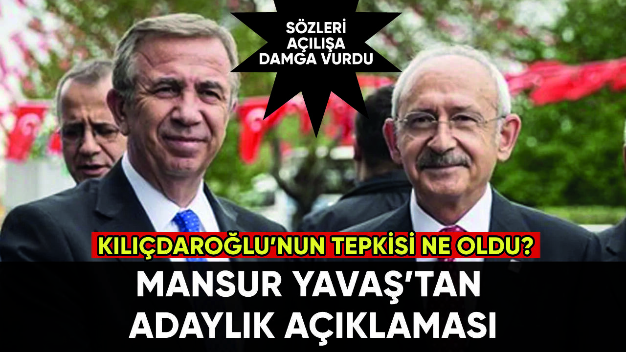 Mansur Yavaş'tan flaş cumhurbaşkanı adaylığı açıklaması: Kılıçdaroğlu'nun tepkisi ne oldu?