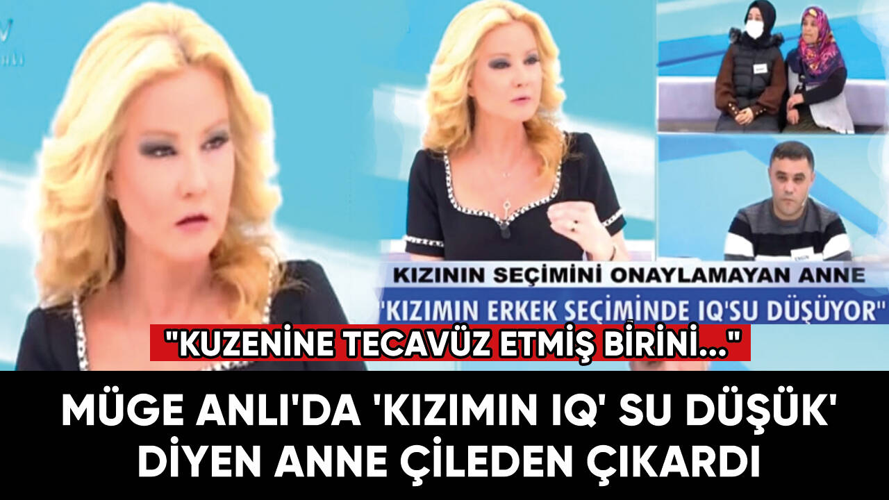 Müge Anlı'da 'Kızımın IQ' su düşük' diyen anne çileden çıkardı: "Kuzenine tecavüz etmiş birini..."