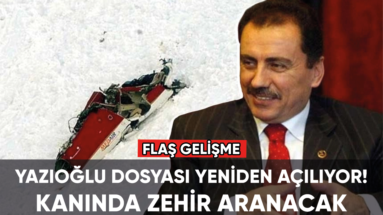 Muhsin Yazıcıoğlu dosyası yeniden açılıyor! Kanında zehir aranacak