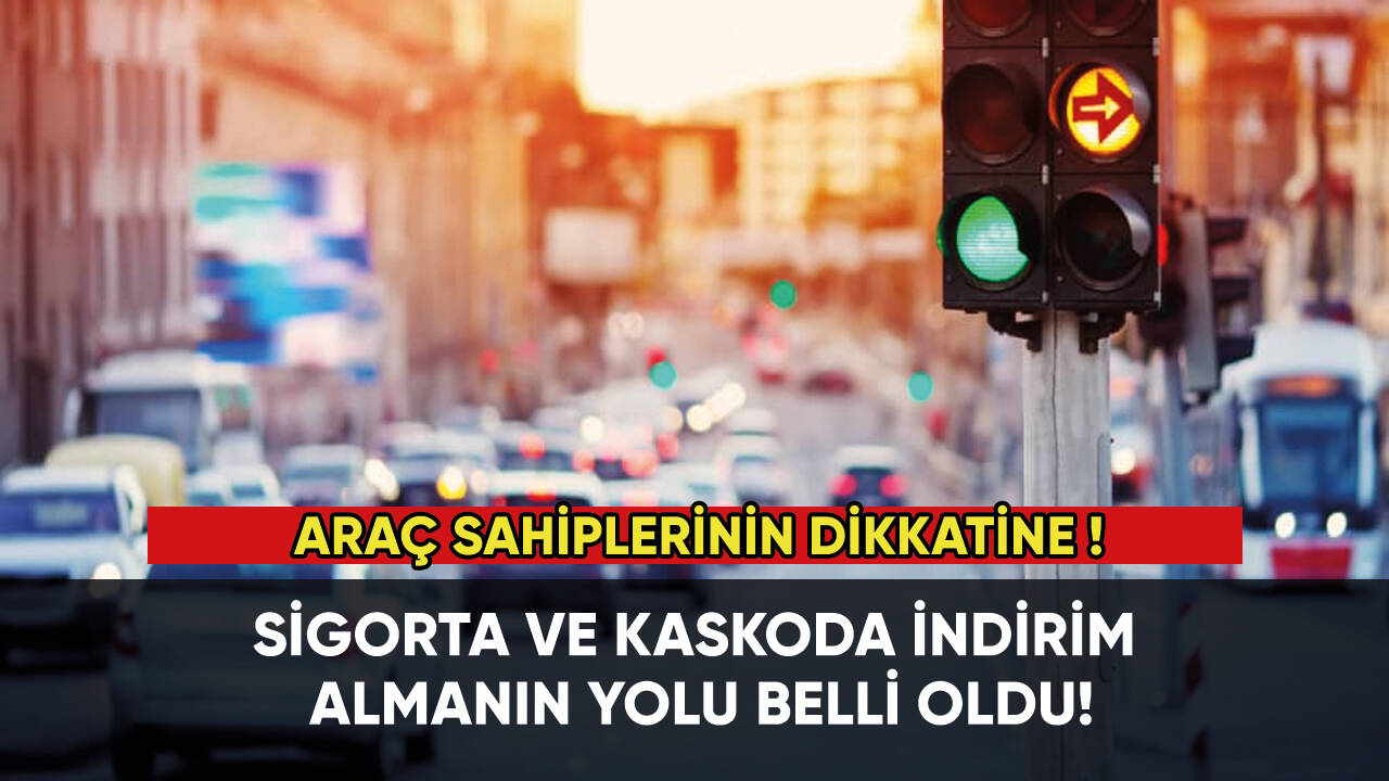 Sigorta ve kaskoda indirim almanın yolu belli oldu!