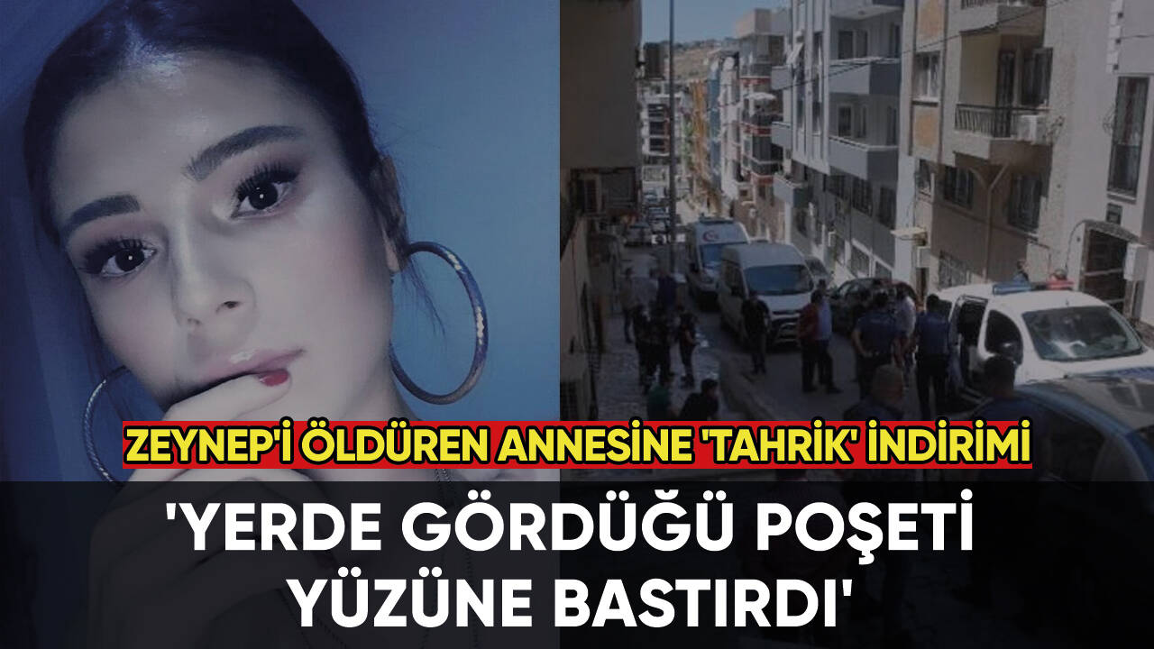 Son dakika: Zeynep'i öldüren annesine 'tahrik' indirimi!