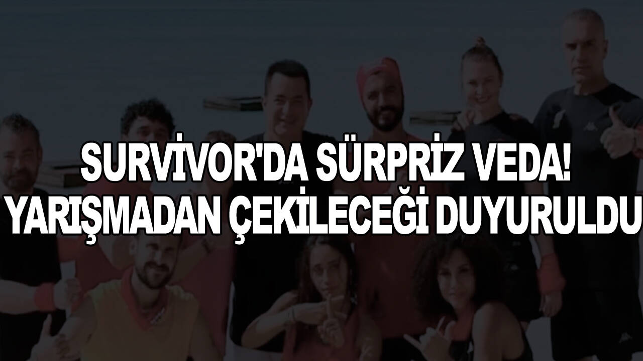 Survivor'da sürpriz veda: Yarışmadan çekileceği duyuruldu