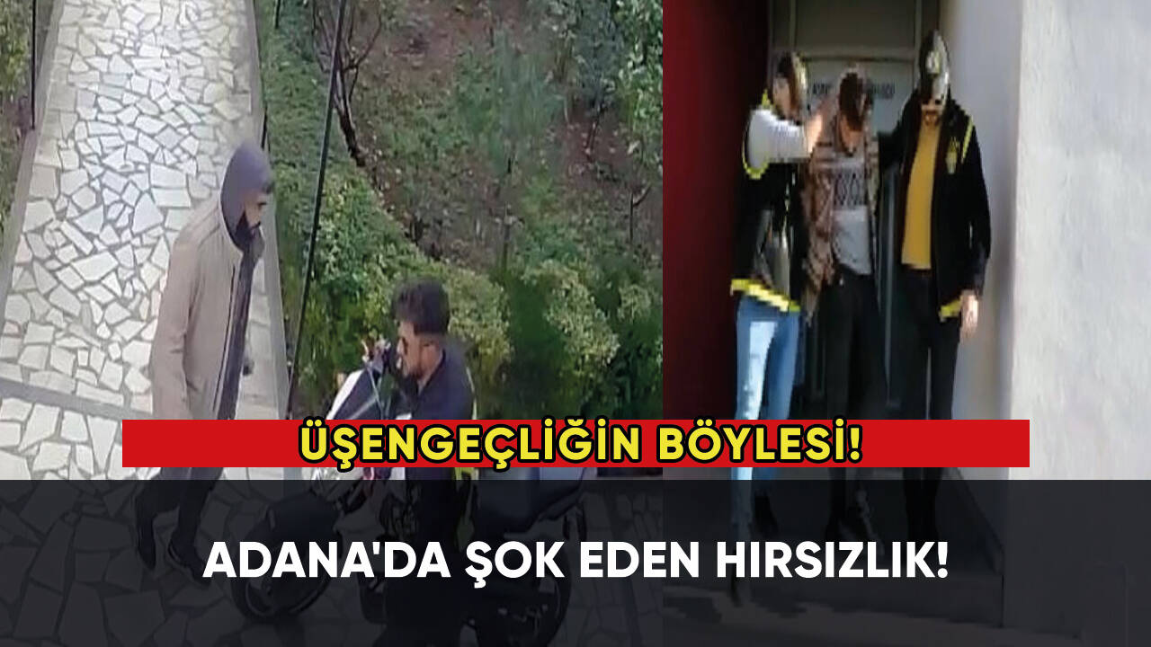 Üşengeçliğin böylesi! Adana'da şok eden hırsızlık