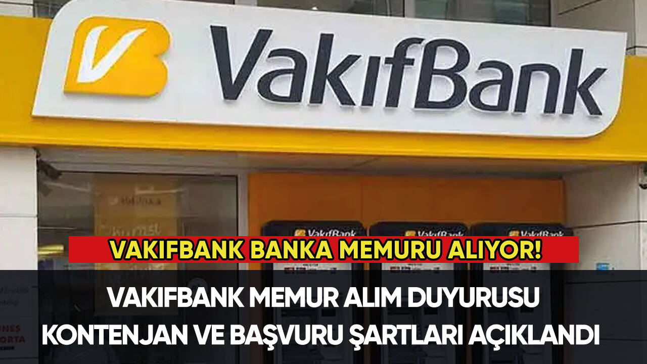 Vakıfbank banka memuru alıyor!