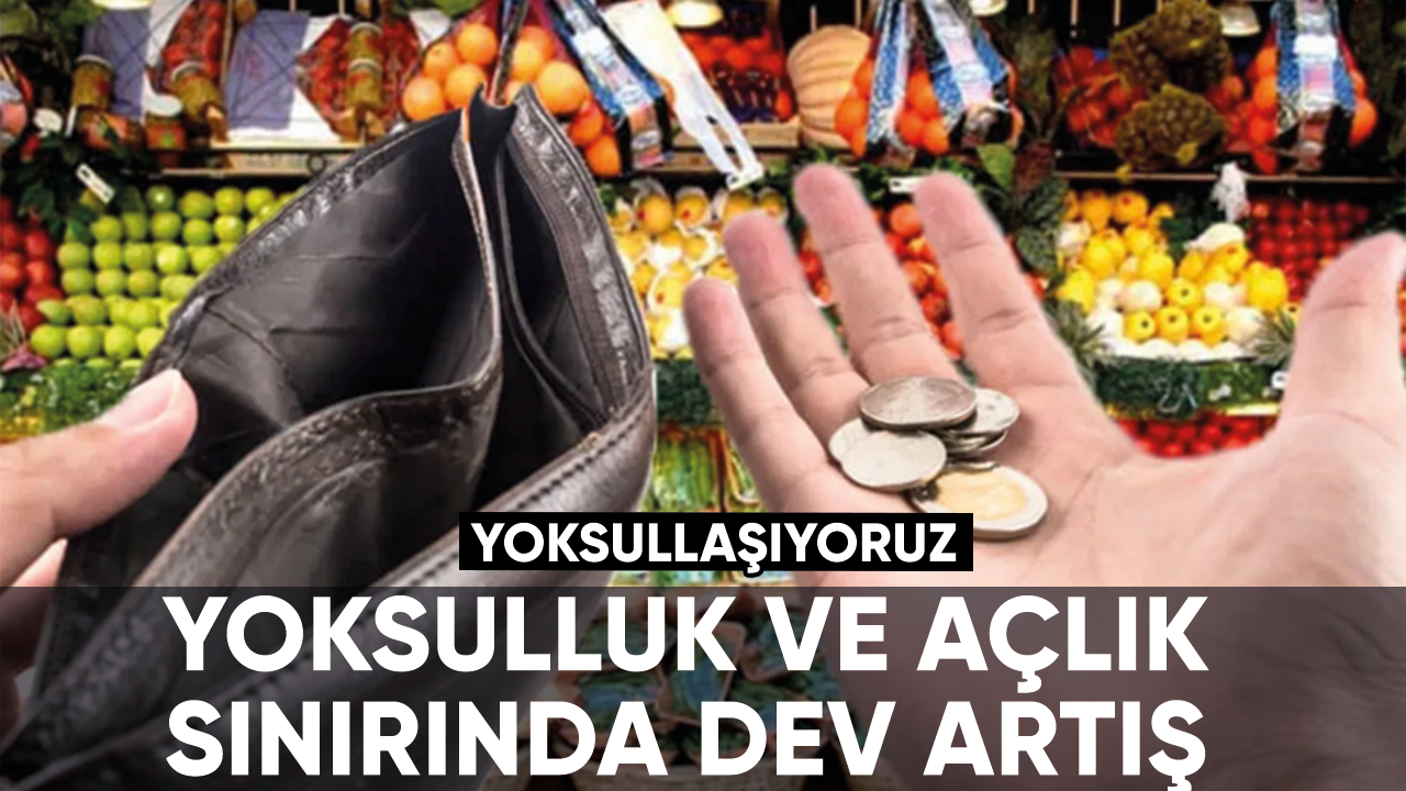 Yoksulluk sınırında dev artış 28 bin TL'yi geçti