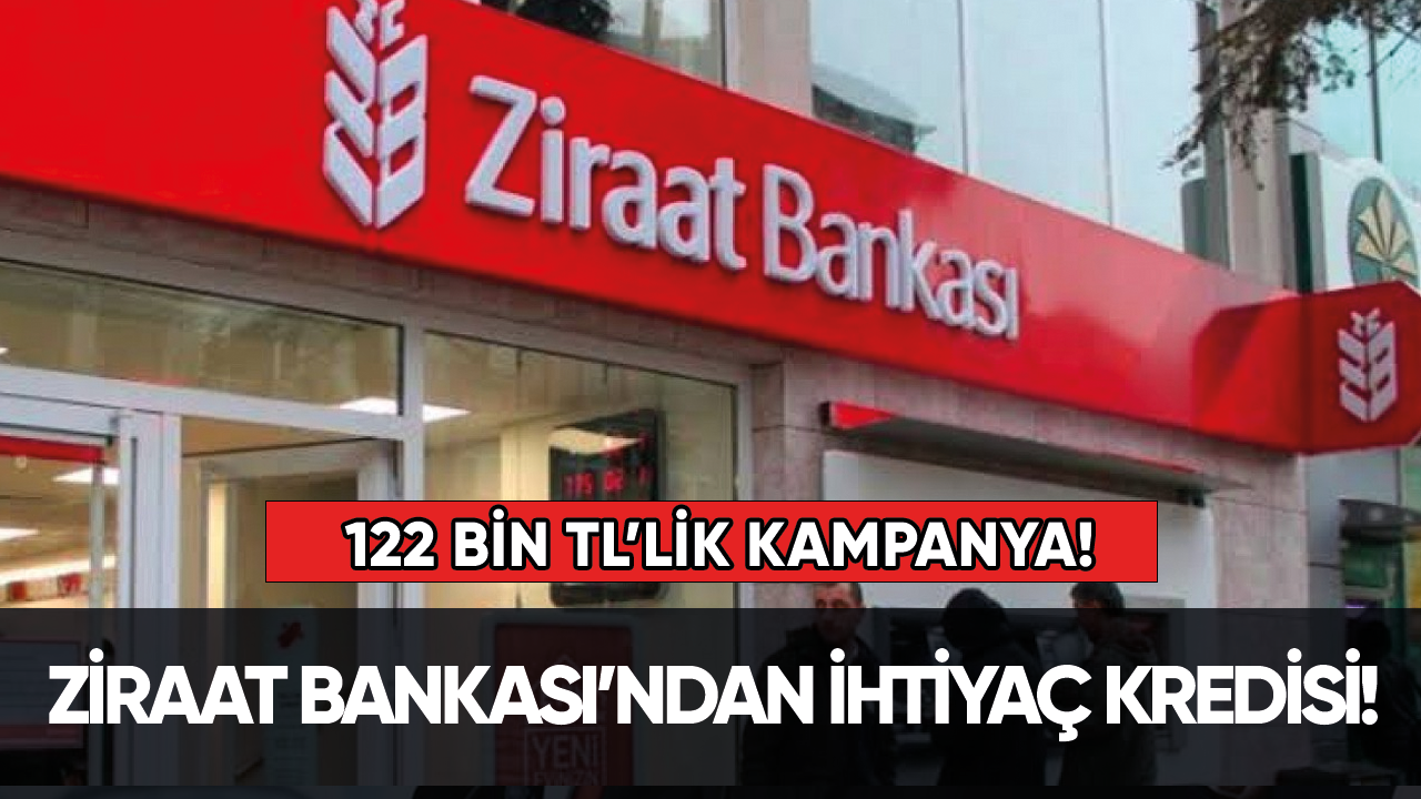 Ziraat Bankası’ndan ihtiyaç kredisi!