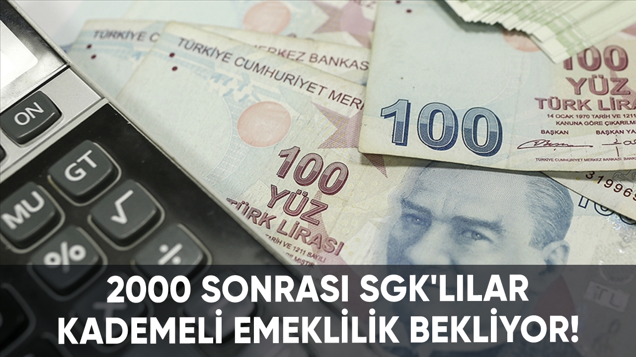 2000 sonrası SGK'lılar kademeli emeklilik bekliyor!