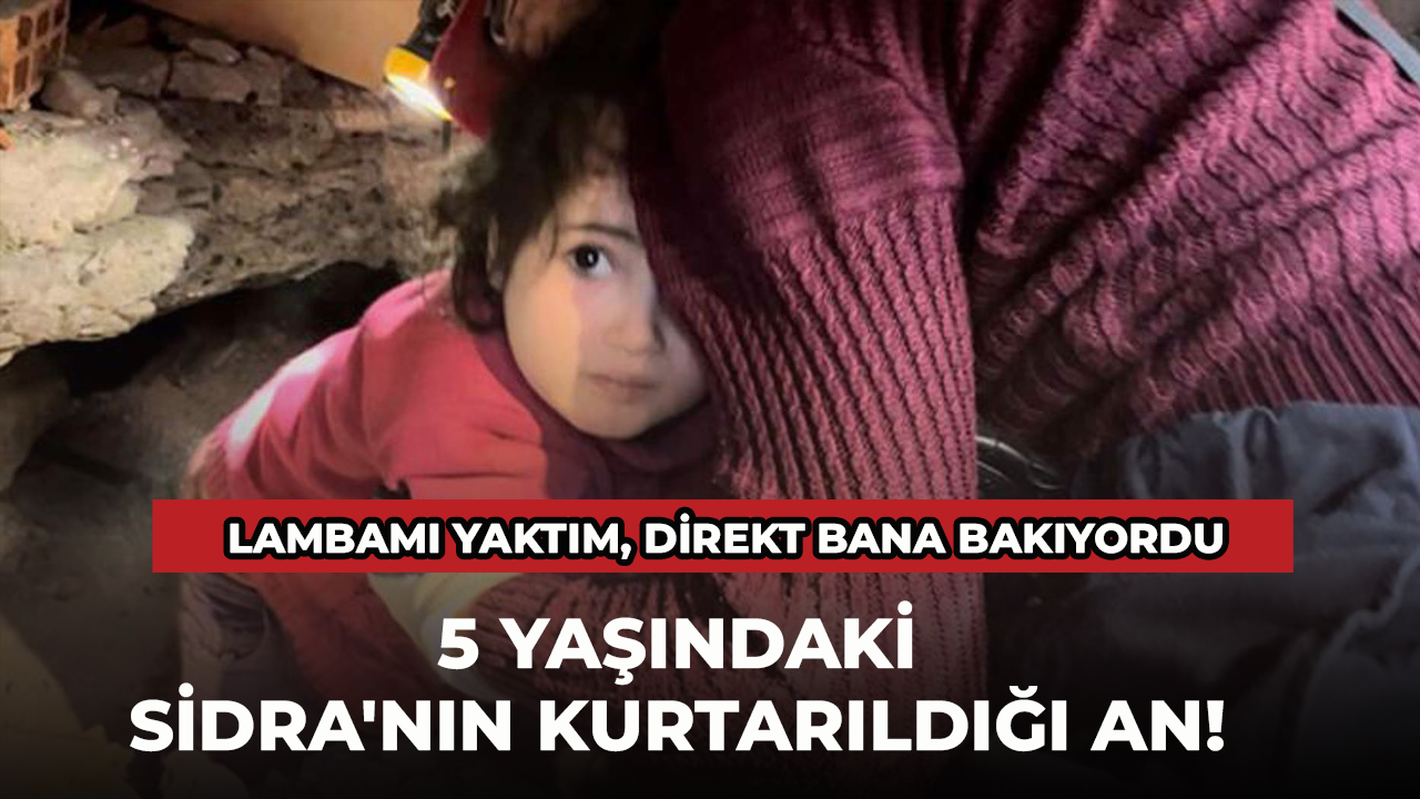 Maden işçisi anlattı: 5 yaşındaki Sidra'nın kurtarıldığı an!