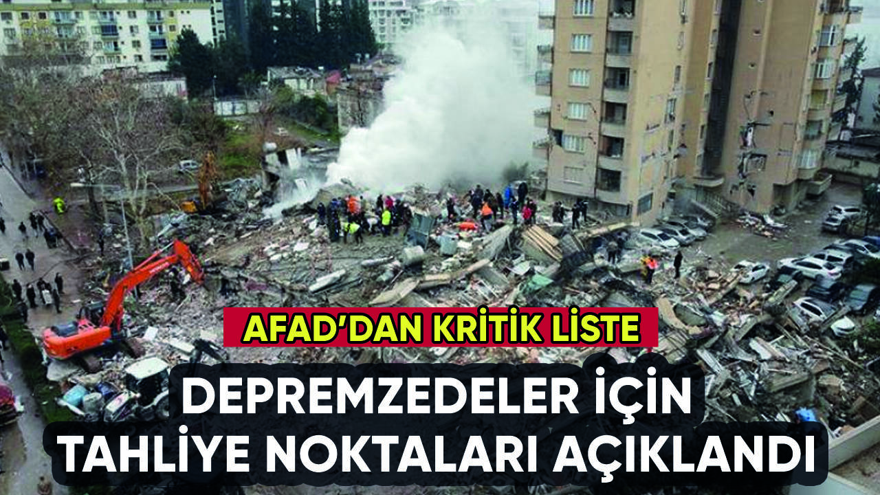 AFAD'dan tahliye açıklaması: İşte o liste