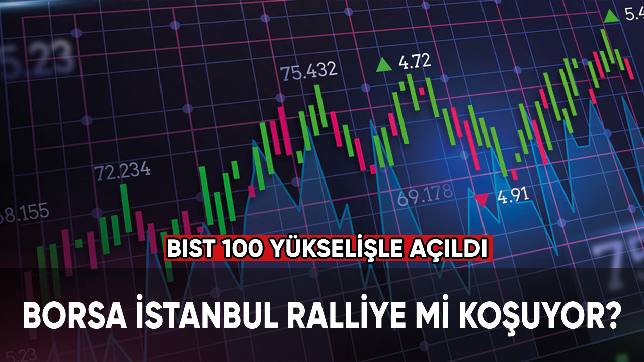 Borsa İstanbul ralliye mi koşuyor?