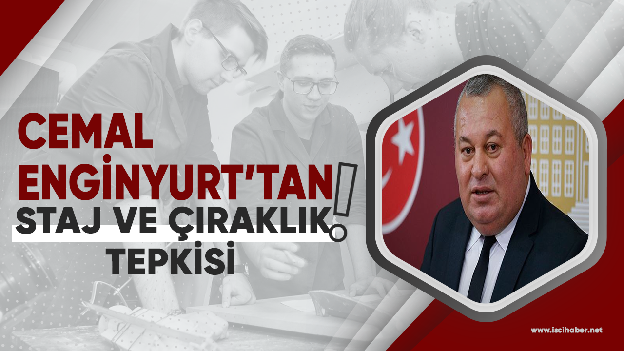 Cemal Enginyurt: Staj ve çıraklık ne olacak?