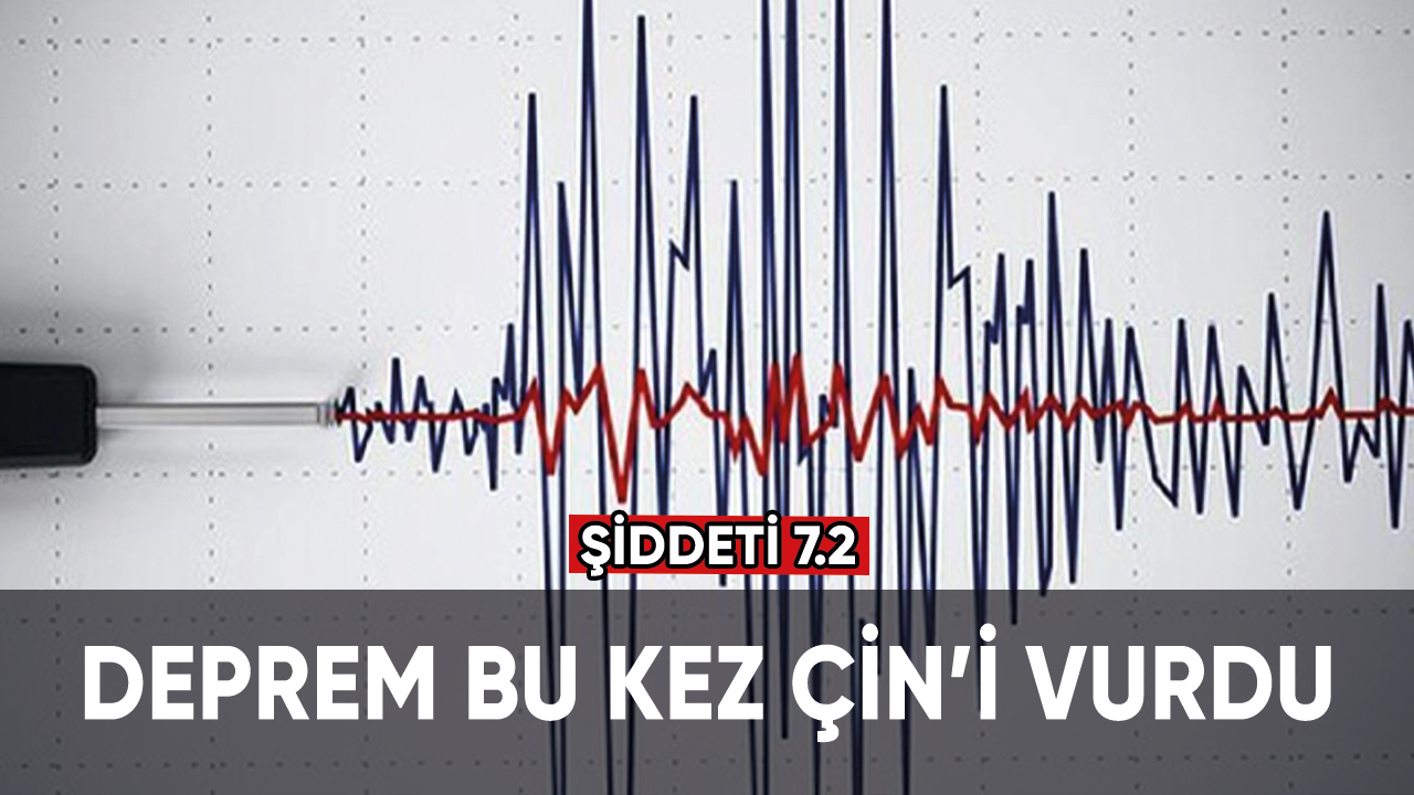 Çin'de 7.2'lik deprem meydana geldi