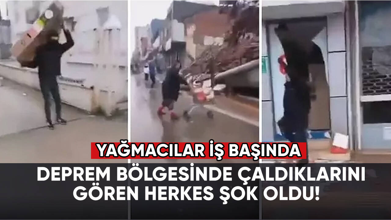 Deprem yağmacıları çaldıklarıyla herkesi şok etti!