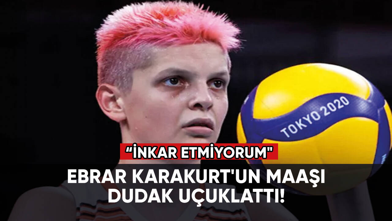 Ebrar Karakurt'un maaşı dudak uçuklattı!