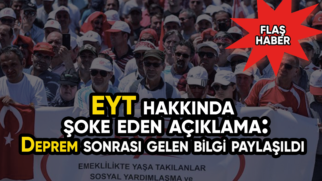 EYT hakkında şoke eden açıklama: Deprem sonrası gelen bilgi paylaşıldı