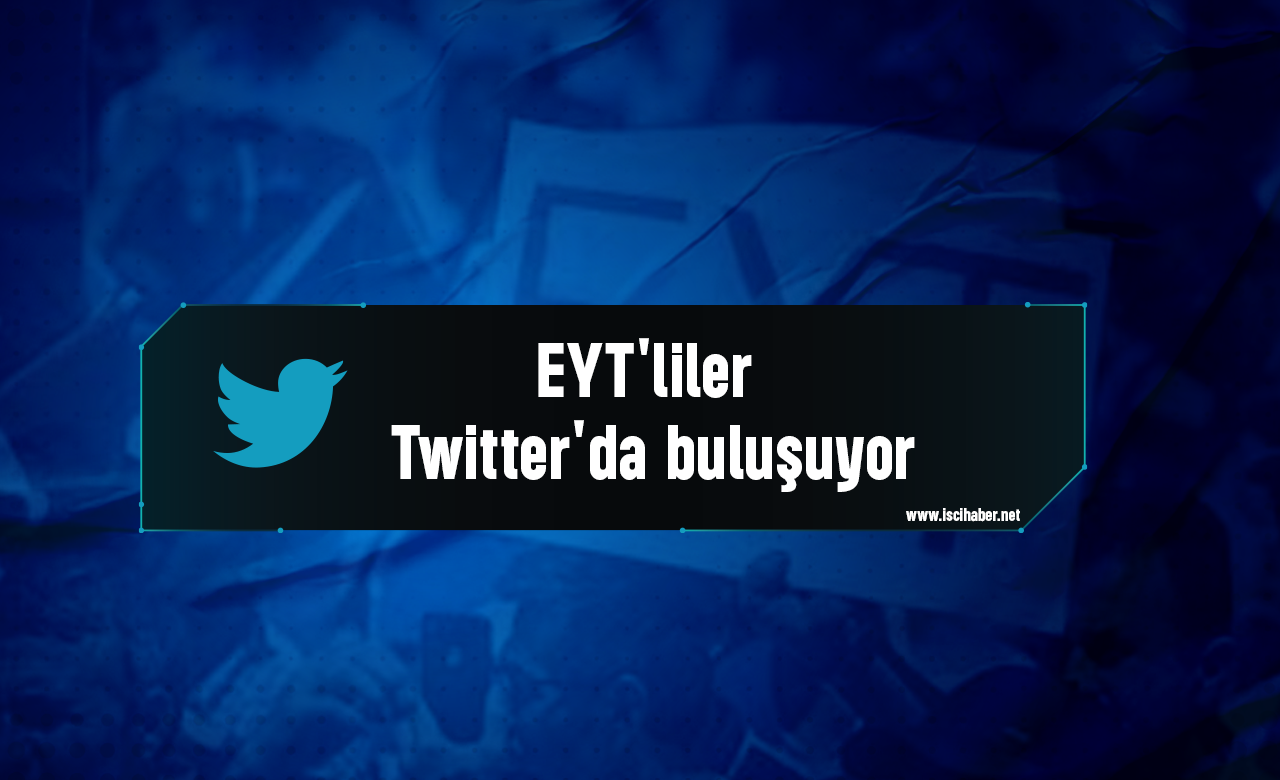 EYT'liler Twitter'da buluşuyor