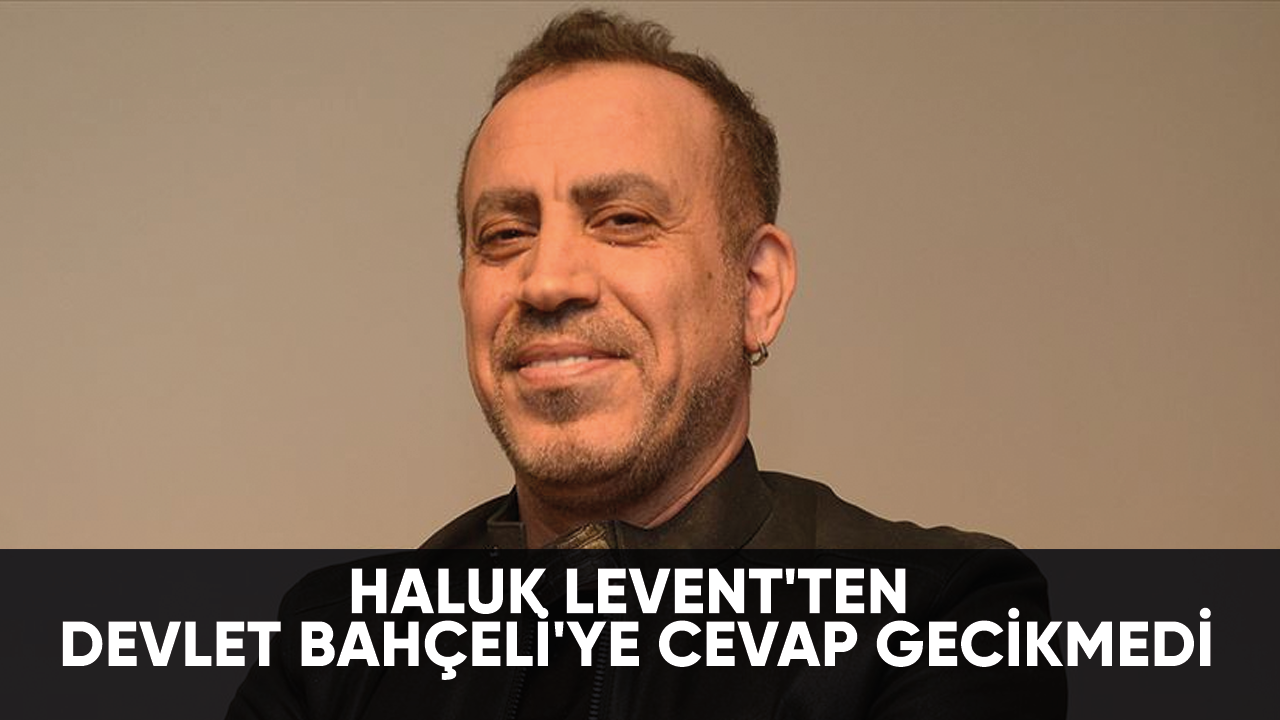 Haluk Levent'ten Bahçeli'ye cevap gecikmedi