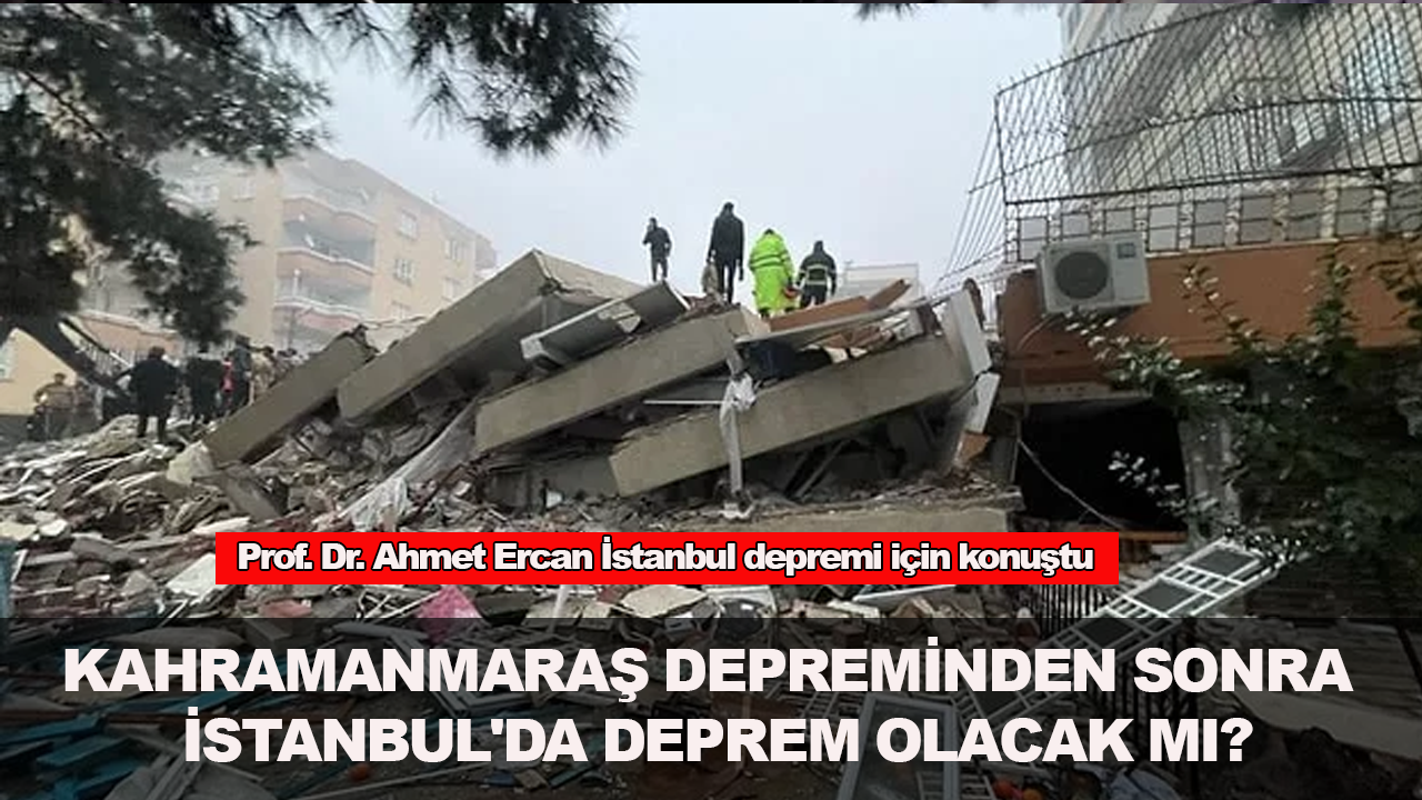 Kahramanmaraş depreminden sonra İstanbul'da deprem olacak mı?