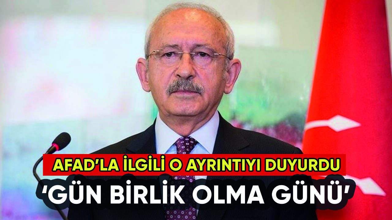 Kılıçdaroğlu'ndan deprem açıklaması: 'Gün birlik olma günü'