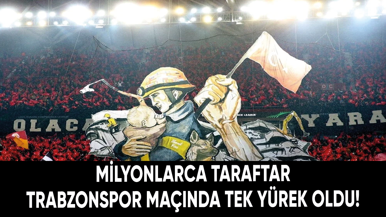 Milyonlarca taraftar Trabzonspor maçında tek yürek oldu!