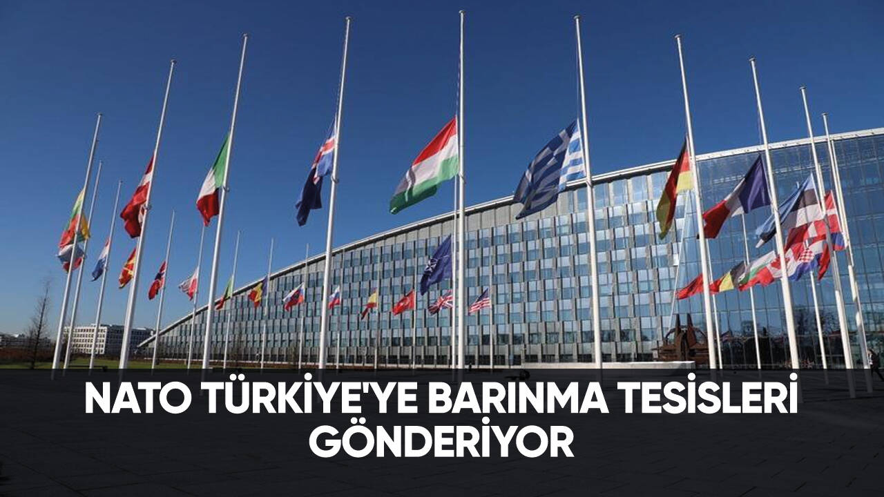 NATO Türkiye'ye barınma tesisleri gönderiyor