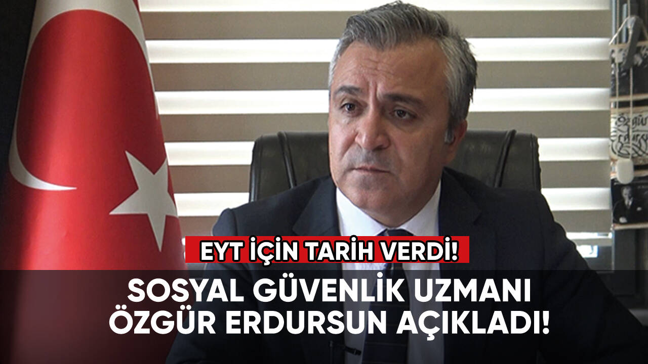 Özgür Erdursun EYT için tarih verdi!