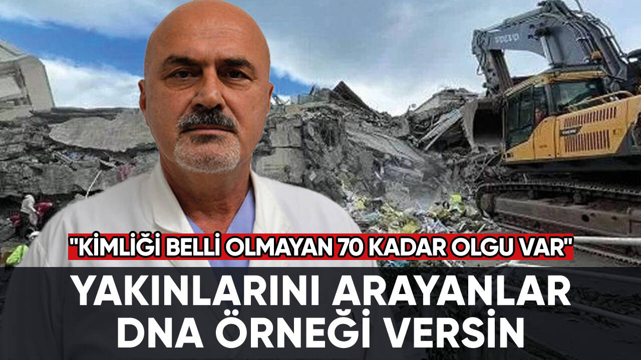 Prof. Dr. Çekin: Yakınlarını arayanlar DNA örneği versin