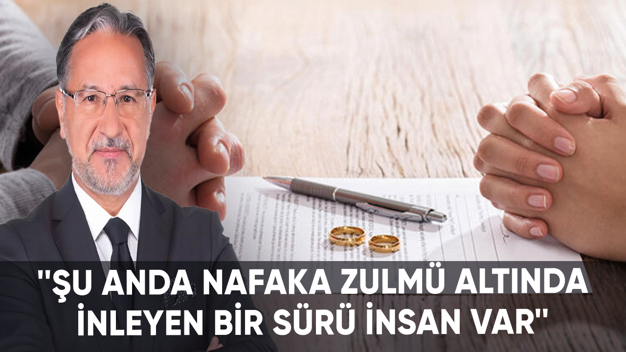 Prof.Dr. Mustafa Karataş nafaka zulmüne ateş püskürdü