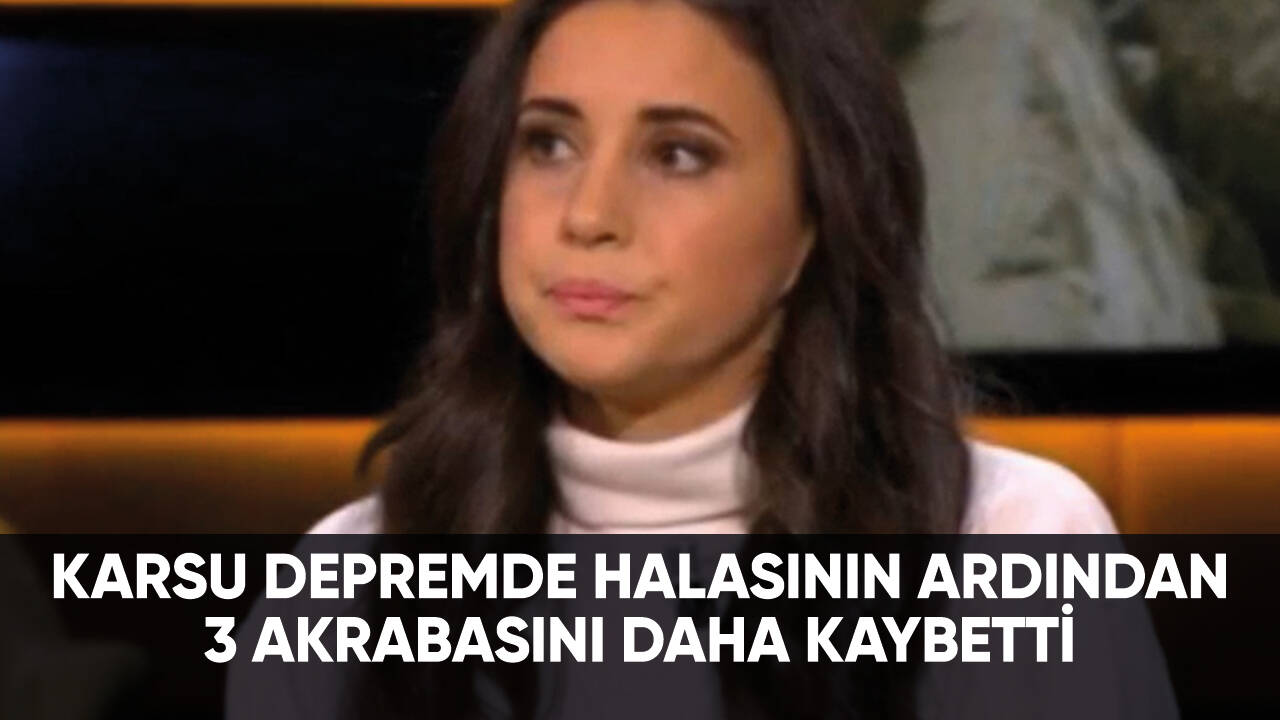 Şarkıcı Karsu, depremde 4 akrabasını kaybetti