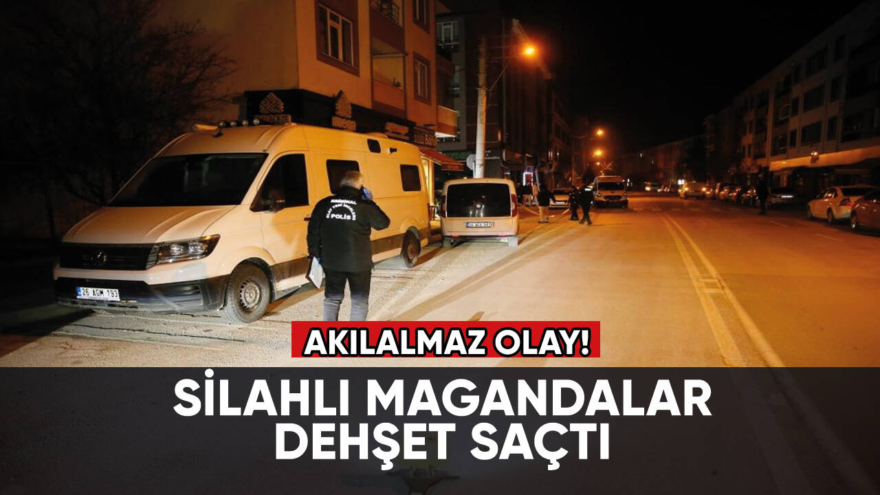 Silahlı magandalar dehşet saçtı!