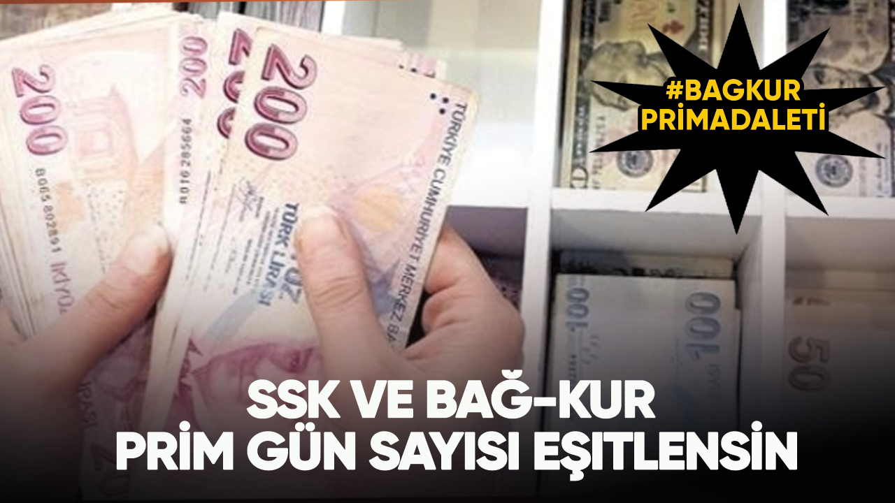 SSK ve BAĞ-KUR prim gün sayısı eşitlensin