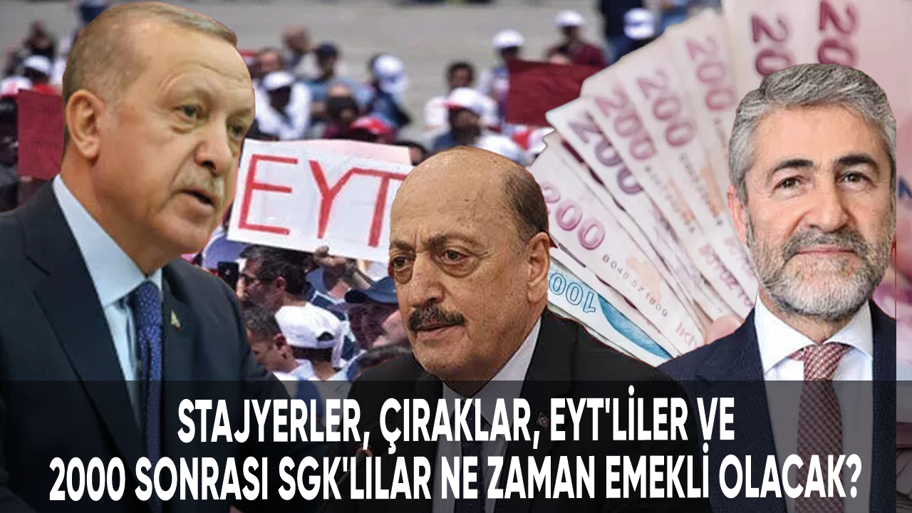 Stajyerler, çıraklar, EYT'liler, 2000 sonrası SGK'lılar ne zaman emekli olacak?